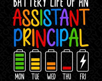 Battery Life Of An Assistant Principal Svg Png : Funny School Educator Humor Design (Digital Download)