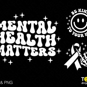 3 Bundle, Mental Health Matters Svg Png, Be Kind to Your Mind Trendy ...