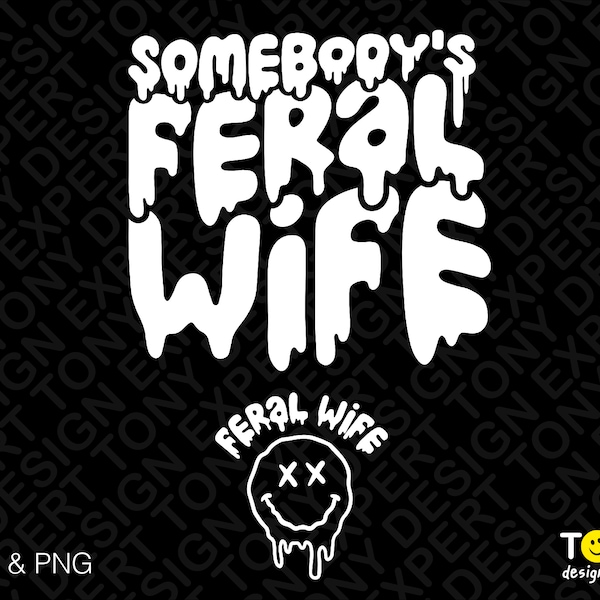 2 Bundle, Somebody's Feral Wife Svg Png, Wife Life Svg, Trendy Sarcastic Funny Wife Quote Svg, Digital Download Sublimation PNG & SVG Cricut