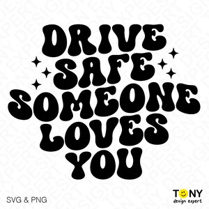 3 Colour Drive Safe Someone Loves You Svg Png, Racing Svg, Drive Safe ...