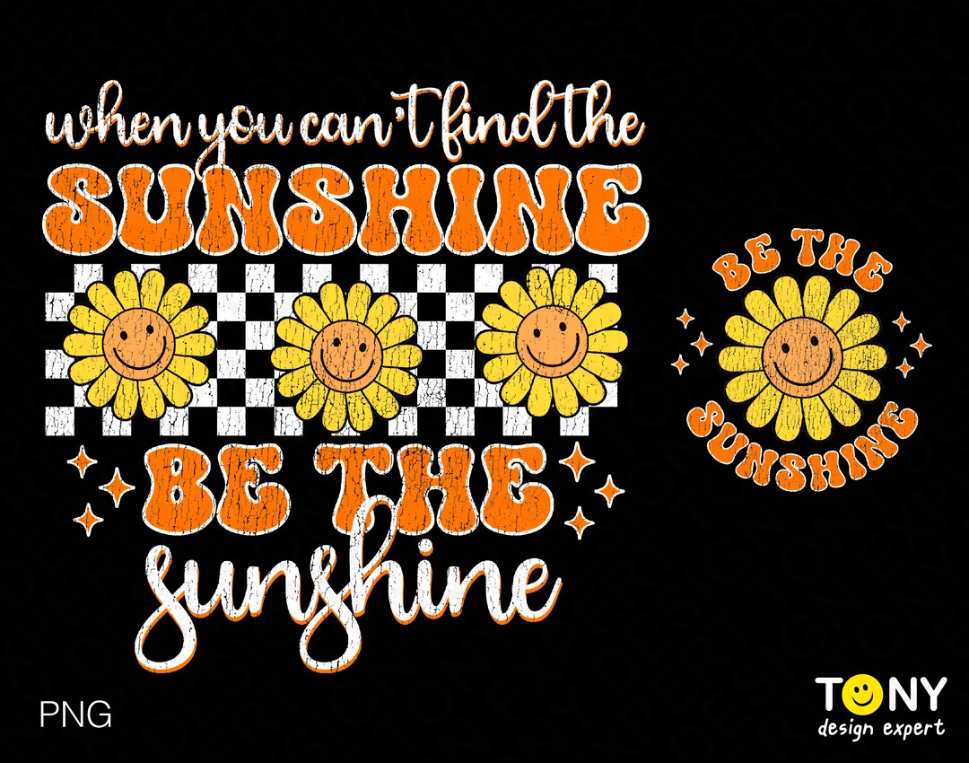 When You Can't Find the Sunshine Be the Sunshine Png, retro Summer Png ...