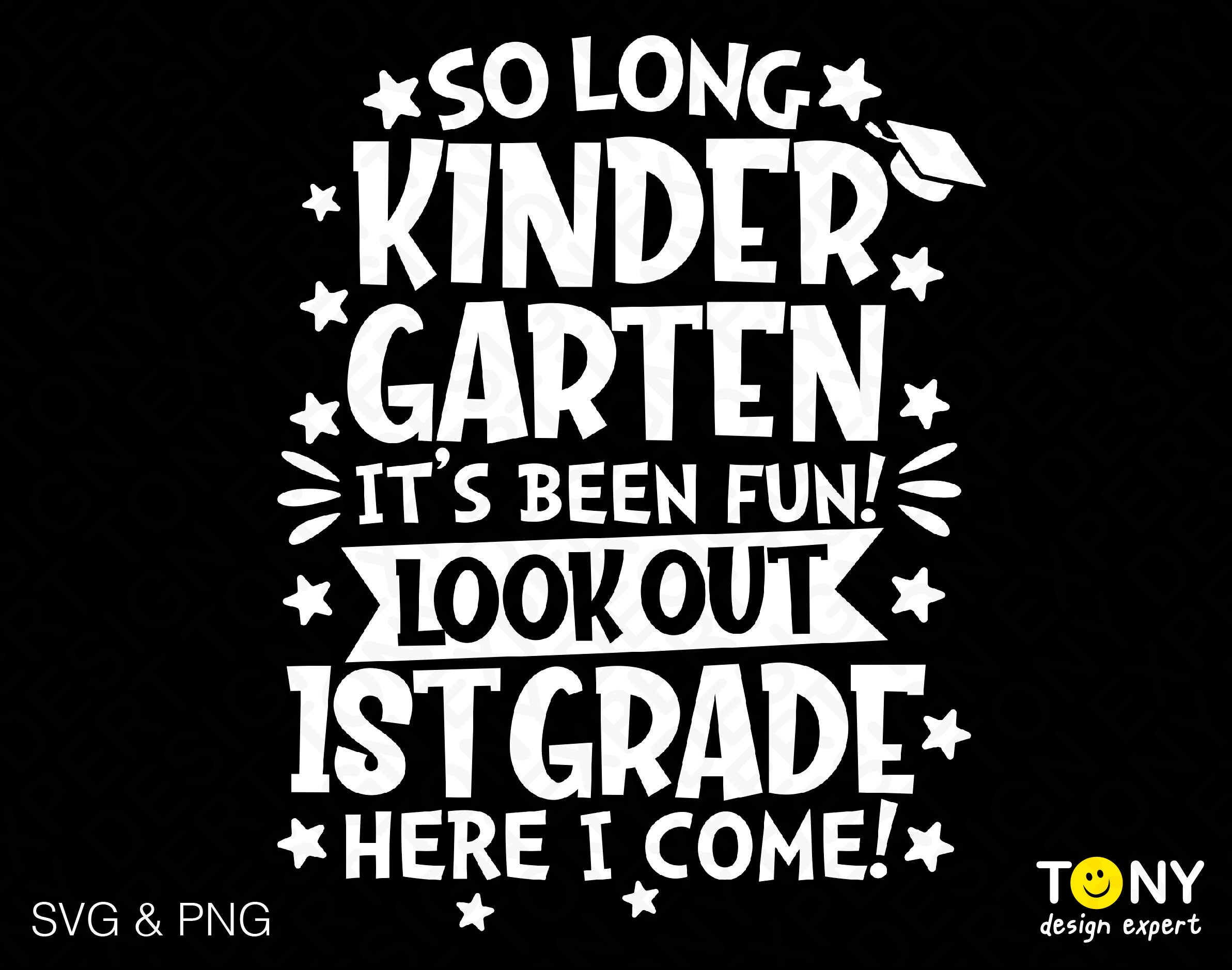So Long Kindergarten It's Been Fun 1st Grade Here I Come Svg Png ...