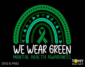 We Wear Green Svg Png, Mental Health Awareness Svg, Green Ribbon Svg Trendy Green Boho Rainbow Download digitale Sublimazione PNG & SVG Cricut