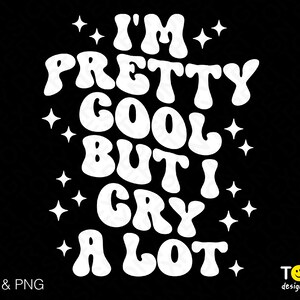 Soy bastante genial pero lloro mucho Svg Png, ansiedad sobreestimulada Cool Mom Club Svg, descarga digital Sublimación PNG y SVG Cricut Cut File