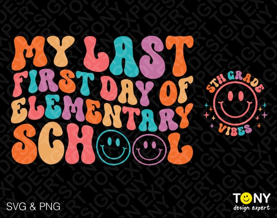 My Last First Day Of Elementary School Svg Png, 5th Grade Vibes Svg, Trendy Retro Groovy Wavy Digital Download Sublimation PNG & SVG Cricut