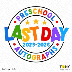 Last Day Autographs Svg Png, Preschool Svg, Last Day Of School 2025 2026 Svg, End Of School, Digital Download Sublimation PNG & SVG Cricut