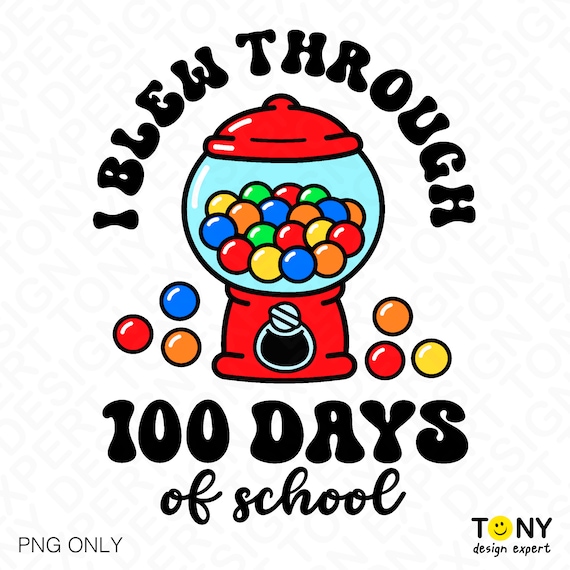 I Blew Through 100 Days Png, Funny 100 Days Of School Svg, Kids Boys Girls Teacher Gumball Lover Gift Idea Digital Download Sublimation PNG