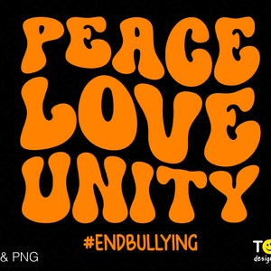 Unity Day, Peace Love Unity Svg, Anti-bullismo Citazione alla moda Retro Groovy Ondulato Stacked Digital Download Sublimazione PNG & SVG File For Cricut