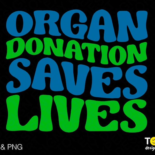 Organ Donation Saves Lives Svg Png, Organ Donor Svg, Blue Green Donate Life Awareness Support Digital Download Sublimation PNG & SVG Cricut