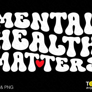 Mental Health Matters Svg Png, You Matter Svg, Trendy Retro Groovy Wavy Stacked Letter Digital Download Sublimation PNG & SVG Cricut File