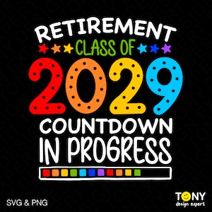 2029年退職クラスSVG PNG、カウントダウン進行中SVG、退職した先生への面白いギフトアイデアデジタルダウンロード昇華PNG＆SVGクリカット