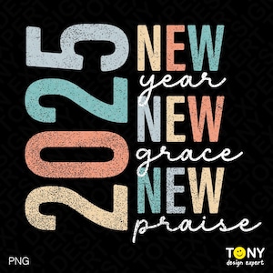 Nouvel an 2025 nouvelle louange Svg Png, cadeau de résolution de Jésus chrétien Happy New Year Téléchargement numérique Sublimation PNG & SVG Cricut