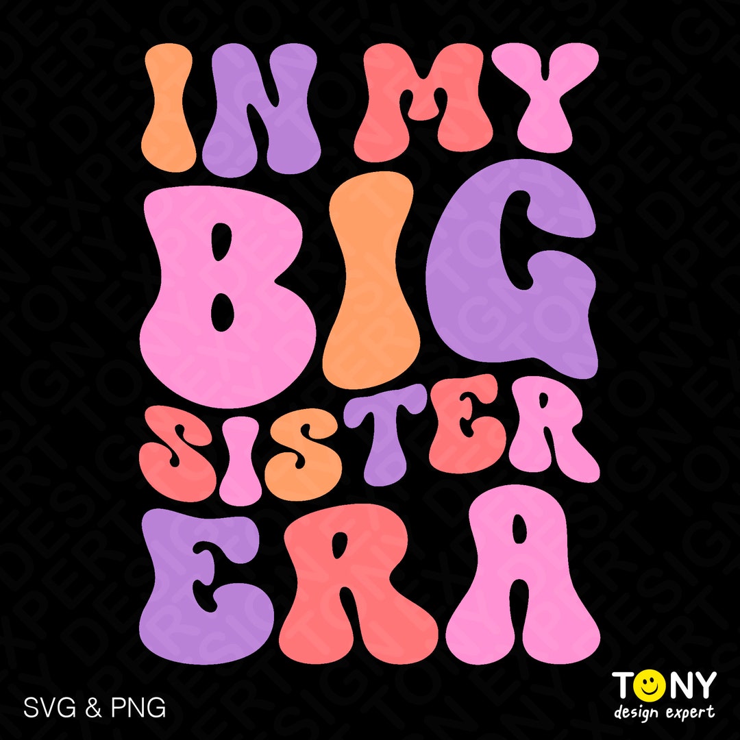 In My Big Sister Era Svg Png, Promoted to Big Sister Svg, Sister Svg ...