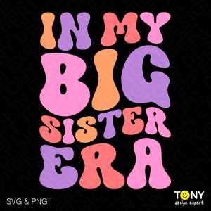 In meiner großen Schwester Era svg png, förderte zu großer Schwester svg, Schwester svg, trendiger Retro Groovy welliger digitaler Download Sublimation PNG und SVG Cricut