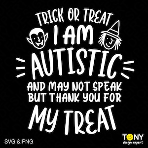 Trick or Treat Ik ben autistisch en mag niet spreken, maar bedankt voor mijn traktatie Svg Png, Halloween Digitale Download Sublimatie PNG & SVG Cricut
