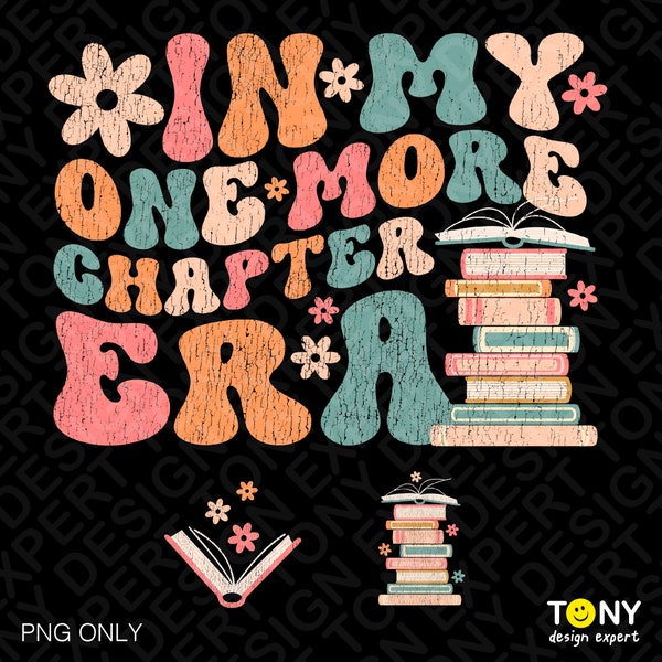 In My One More Chapter Era Png, Book Lover Png, Book Quote Png Bookish Png Front Pocket Trendy Retro Groovy Digital Download Sublimation PNG