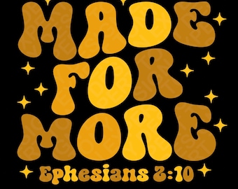 Made For More Svg Png, Ephesians 2:10 Svg, Christian Svg, Bible Verse Svg, Trendy Retro Groovy, Digital Download Sublimation PNG, SVG Cricut