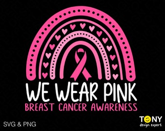 We Wear Pink Svg Png, Breast Cancer Awareness Svg, Pink Ribbon Awareness, Trendy Boho Rainbow Digital Download Sublimation PNG & SVG Cricut