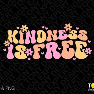 La gentillesse est gratuite SVG Png, Kind Vibes Only SVG, Be Kind Trendy Retro Groovy Flower Wavy Stacked Digital Download Sublimation PNG & SVG Cricut