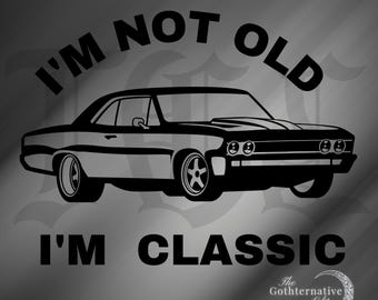 I'm Not Old I'm Classic Design: Birthday PNG, SVG (Digital Download)