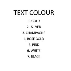 May include: A white background displays a list of text colours. The heading "TEXT COLOUR" is followed by a numbered list: Gold, Silver, Champagne, Rose Gold, Pink, White, and Black.