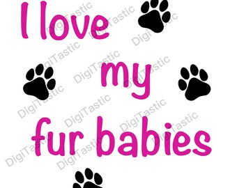 Love my fur babies, mothers day, clipart, dog design, dog art, pets Instant PNG download y SVG descargar diseño de circuito de archivos digitales,