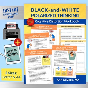 May include: A printable and digital workbook titled "Black-and-White Polarized Thinking: Cognitive Distortion Workbook" by Ann Silvers, MA. The workbook features a CBT approach to help identify and change distorted thoughts. It includes sections on rumination, cognitive distortions, and challenging negative thoughts.