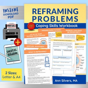 May include: A printable and digital workbook titled "Reframing Problems: CBT Coping Skills Workbook" by Ann Silvers, MA. The workbook features a yellow and blue cover with a colorful illustration of a printer and a tablet. The workbook includes sections on managing expectations, letting go of things outside of your control, attitude adjustment, and what reframing is.