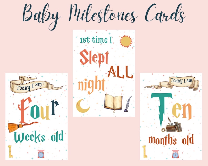 May include: Three printable baby milestone cards with a Harry Potter theme. The cards feature a white background with colourful stars and illustrations. The first card says "Today I am Four Weeks Old" with a broom and a scale. The second card says "1st time I Slept All Night" with a moon, a book, and a quill. The third card says "Today I am Ten Months Old" with a lightning bolt, a book, and a quill.