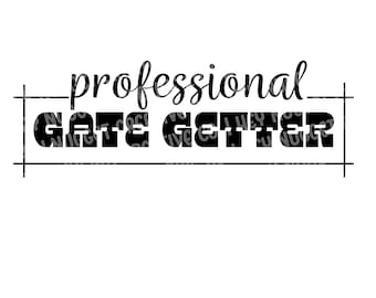 May include: A black and white graphic design with the text "professional GATE GETTER" in a bold, stylized font. The design includes the text "HEY NUGGET creative co." and file type information. The design is intended for personal and commercial use.