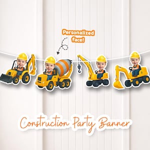 May include: A construction-themed party banner featuring yellow construction vehicles with smiling children's faces. The banner includes a bulldozer, cement mixer, crane, and excavator. Text reads "Personalized face!" and "Construction Party Banner."