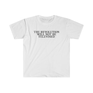 The Revolution Will Not Be Televised | Gil Scott-Heron Inspired T-Shirt | Activism | BLM, Social Justice