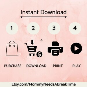 May include: Instant download graphic with four steps: purchase, download, print, and play. The graphic features icons for each step, including a shopping bag, a shopping cart with a dollar sign, a printer, and a play button.