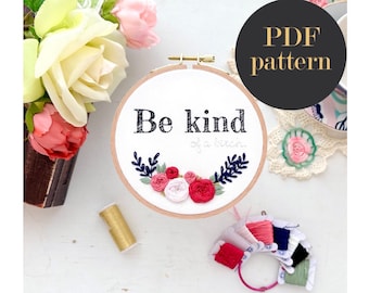 Be kind (of a bitch) / pdf-borduurpatroon download 5 inch