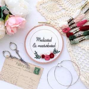 Medicated and masturbated // 5 inch finished embroidery