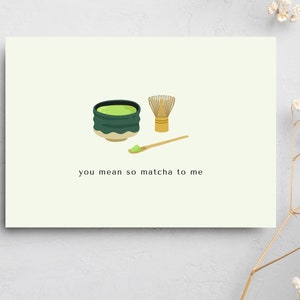 carte de voeux | carte punny matcha | saint valentin | jeu de mots sur la cuisine asiatique | jeu de mots carte de vœux | matcha latte