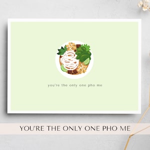 carte de voeux | tu es le seul à me téléphoner | carte punny pho | saint valentin | jeu de mots sur la cuisine asiatique | jeu de mots carte de vœux | Cuisine vietnamienne