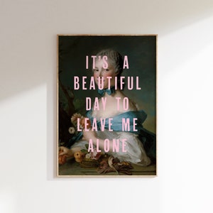 It&#39;s A Beautiful Day To Leave Me Alone poster, Altered Art Quote, Eclectic Decor, Altered Old Painting, Dark Decor, Leave Me Alone art print