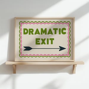 Funny Dramatic Exit Print, Hallway Art, Green Pink Decor