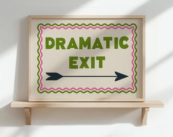 Funny Dramatic Exit Print, Hallway Art, Green Pink Decor