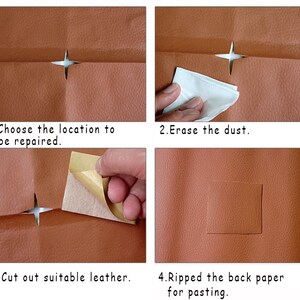 May include: Four steps showing how to repair a hole in brown leather. The first step shows a hole in the leather. The second step shows a person wiping the hole with a tissue. The third step shows a person peeling back a piece of adhesive tape. The fourth step shows a piece of leather cut to the size of the hole.
