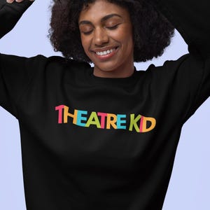 Theatre Kid Sweatshirt | Adult Unisex Crewneck Sweatshirt for Theatre Lovers