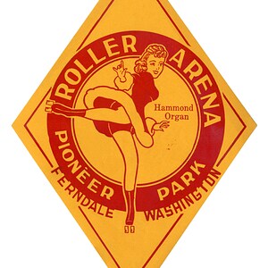 May include: A yellow diamond-shaped sign with red text and a red circle. The circle says "Roller Arena" with the words "Pioneer Park" and "Ferndale Washington" below it. A woman in a red and black outfit is roller skating in the circle. The text "Hammond Organ" is inside the circle.