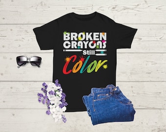 Broken crayons still color tshirt hoodie Mental Health, Depression, Anxiety, Therapy, Therapist, support