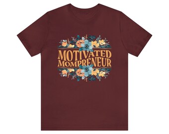 Motivated Mompreneur T-Shirt, Floral Mama Gift