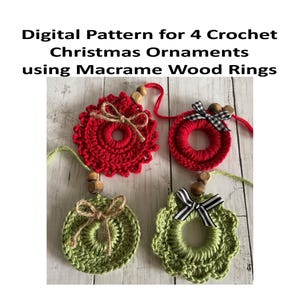 May include: Four handmade crochet Christmas ornaments in red and green, with macrame wood rings. Two red ornaments have a bow, and two green ornaments have a bow. The text reads "Digital Pattern for 4 Crochet Christmas Ornaments using Macrame Wood Rings."