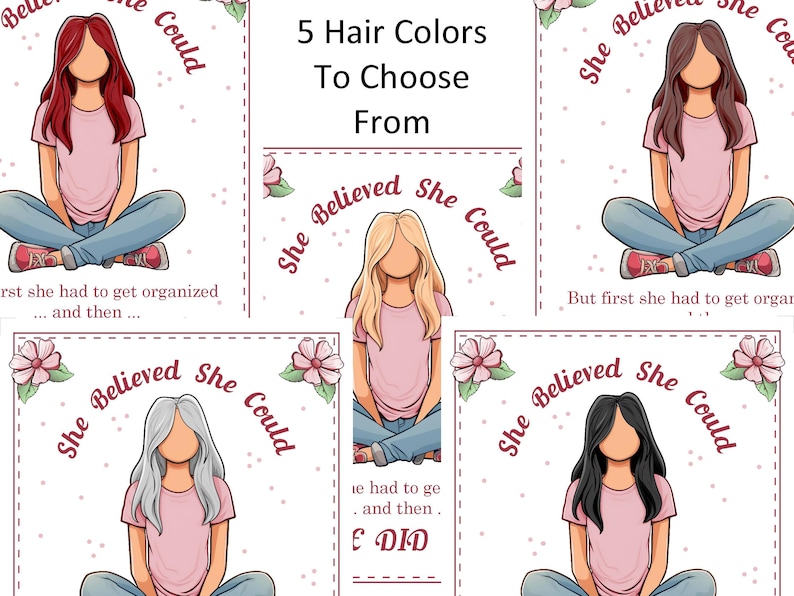 Puede incluir: Cinco ilustraciones de una mujer sentada con las piernas cruzadas con diferentes colores de cabello. Cada ilustraci&oacute;n tiene el texto "She Believed She Could" alrededor de la mujer. El texto "5 Hair Colors To Choose From" est&aacute; en la parte superior de la imagen.