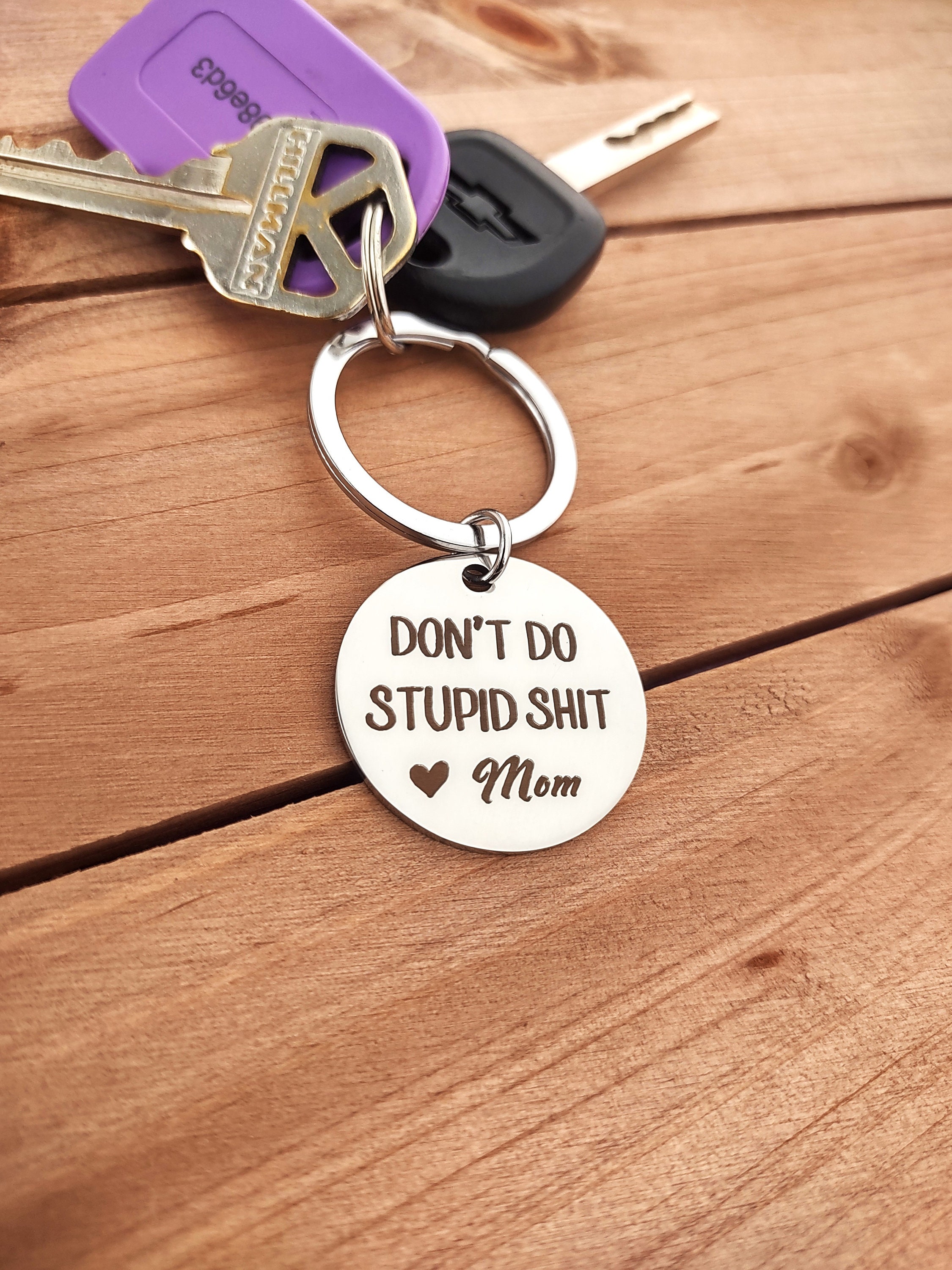 Don't Do Stupid �� Love Mom Keychain