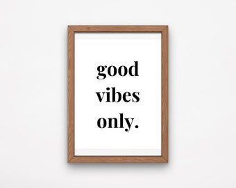 Good Vibes Only Print, Printable Wall Art, Good Vibes Only Sign, Printable Quotes, Home Decor, Office Decor, Gift, Digital Download