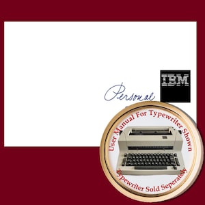 May include: A white document cover featuring the blue cursive word Personal and a black IBM logo. A circular gold-framed inset displays a beige typewriter with black keys and the red text User Manual For Typewriter Shown Typewriter Sold Seperately.